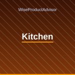 WiseProductAdvisor - Kitchen